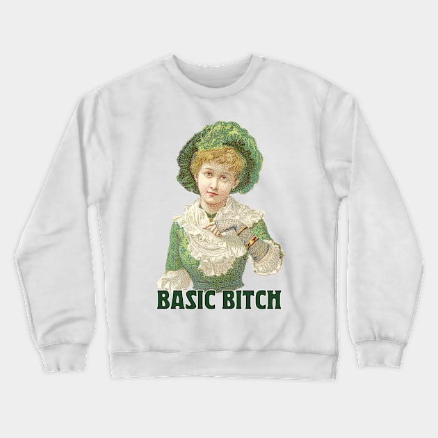 Basic Bitch / Humorous Vintage Design Crewneck Sweatshirt by DankFutura